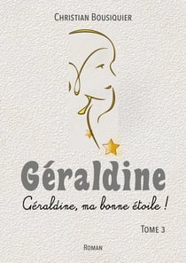 Géraldine : Géraldine, ma bonne étoile !