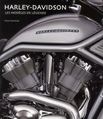 Harley-Davidson - les modèles de légende
