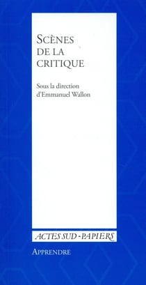 Scènes de la critique - les mutations de la critique dans les arts de la scène