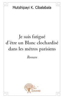 Je suis fatigué d'être un blanc clochardisé dans les métros parisiens