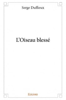L'oiseau blessé