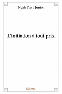 L'initiation à tout prix