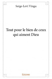 Tout pour le bien de ceux qui aiment dieu