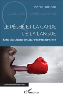Le péché et la garde de la langue : Entre blasphème et culture du bannissement
