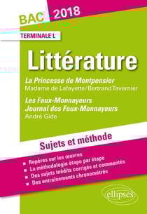La princesse de Montpensier de Madame de La Fayette et Bertrand Tavernier - les faux-monnayeurs et le journal des faux-monnayeursd'André Gide - littérature - sujets et méthodes - terminale L (édition 2018)
