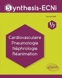 Synthesis-ECNi : 1/7 - cardiovasculaire, pneumologie, néphrologie, réanimation