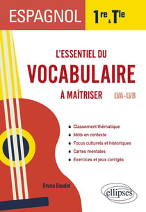 Espagnol : l'essentiel du vocabulaire à maîtriser en 1re et en terminale (LVA-LVB)