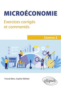 Microéconomie : exercices corrigés et commentés