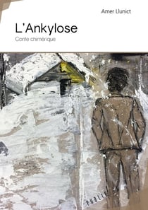 L'ankylose - conte chimérique