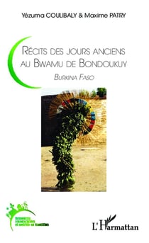 Récits des jours anciens au Bwamu de Bondoukuy burkina faso