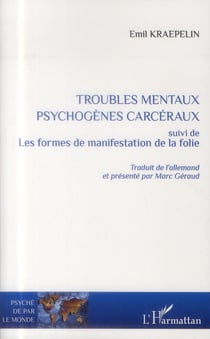 Troubles mentaux psychogènes carcéraux - les formes de manifestation de la folie