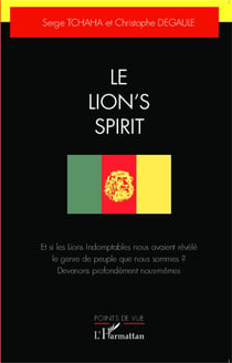 Lion's spirit - et si les lions indomptables nous avaient révélé le genre de peuple que nous sommes ?