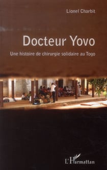 Docteur Yovo - une histoire de chirurgie solidaire au Togo