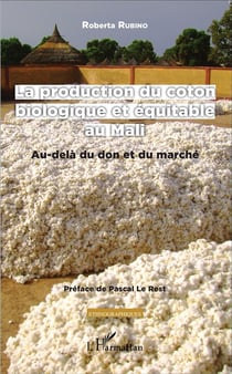 Production du coton biologique et équitable au Mali - au-delà du don et du marché