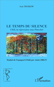 Temps du silence - Chili, la représsion sous Pinochet