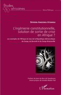 L'ingénierie constitutionnelle, solution de sortie de crise en Afrique ? les exemples de l'Afrique du Sud, de la République démocratique du Congo, du Burundi et du Congo-Barzzaville