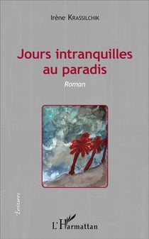 Jours intranquilles au paradis : Roman