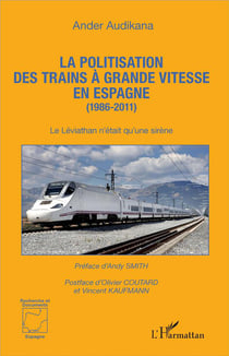 La politisation des trains à grande vitesse en Espagne (1986-2011) le Léviathan n'était qu'une sirène