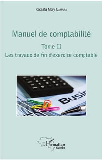 Manuel de comptabilité Tome 2 - les travaux de fin d'exercice comptable