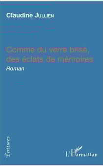 Comme du verre brisé, des éclats de mémoires