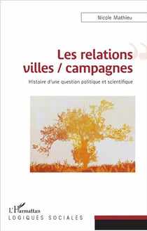 Les relations villes / campagnes - histoire d'une question politique et scientifique