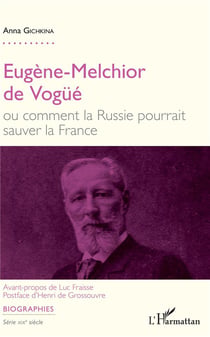 Eugène-Melchior de Vogüé, ou comment la Russie pourrait sauver la France