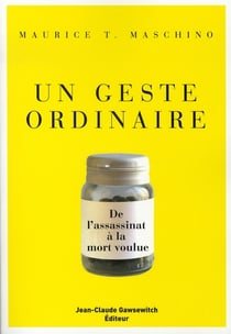 Un geste ordinaire - de l'assassinat à la mort voulue