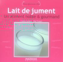 Lait de jument, un aliment noble et gourmand