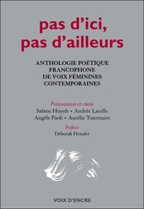 Pas d'ici, pas d'ailleurs - anthologie poétique francophone de voix féminines contemporaines