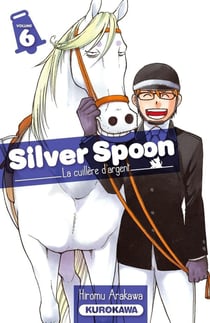 Silver spoon Tome 6