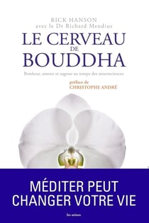 Le cerveau de Bouddha - bonheur, amour et sagesse au temps des neurosciences