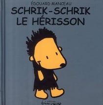 Schrik-Schrik le hérisson