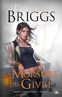 Mercy Thompson Tome 7 : la morsure du givre