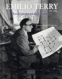 Emilio Terry 1890-1969 - études sur l'architecte et le décorateur