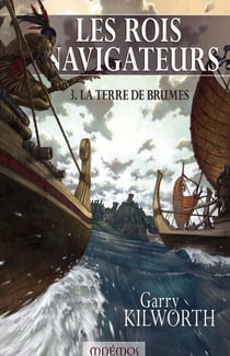 Les rois navigateurs t.3 - terre de brumes