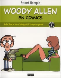 Woody Allen en comics t.1 - celle dont le nez s'allongeait à chaque orgasme