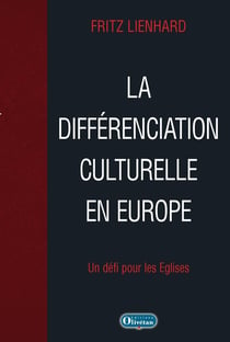 La différenciation culturelle en Europe. Un défi pour les Eglises