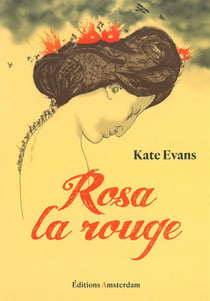 Rosa la rouge - une biographie graphique de Rosa Luxembourg