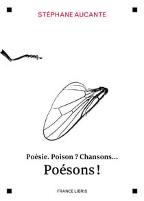 Poésie, poison ? chansons, poésons !