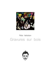Gravures sur bois de felix vallotton