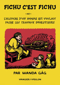 Fichu, c'est fichu ou l'histoire d'un homme qui voulait faire les travaux domestiques