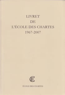 Livret de l'Ecole des chartes - 1967-2007