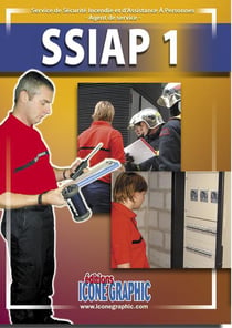 Ssiap 1 - formation des agents des sevices de sécurité incendie et d'assistances à personnes (7e édition)