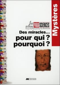 Des miracles... pour qui pourquoi ?