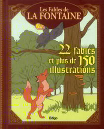 Les fables de la fontaine - 22 fables et plus de 150 illustrations