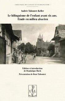 Le bilinguisme de l'enfant avant six ans : étude en milieu alsacien
