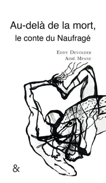 Au-delà de la mort : le conte du naufragé