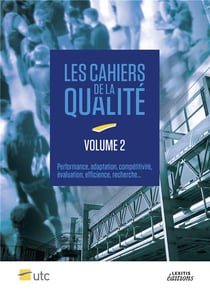 Les cahiers de la qualité t.2 - performance, adaptation, compétitivité, évaluation, efficience, recherche