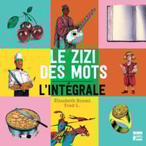 Le zizi des mots : l'intégrale