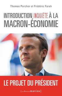 Introduction inquiète à la Macron-économie - le projet du président